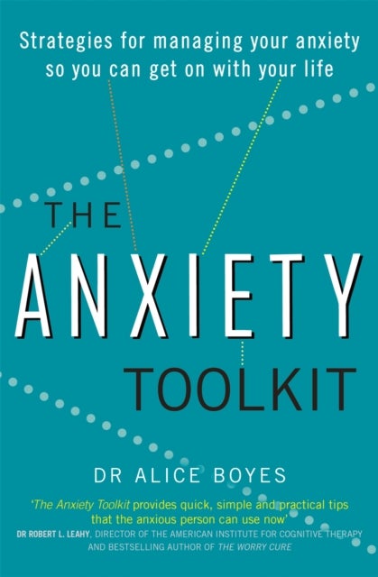 The Anxiety Toolkit - Strategies for managing your anxiety so you can get on with your life