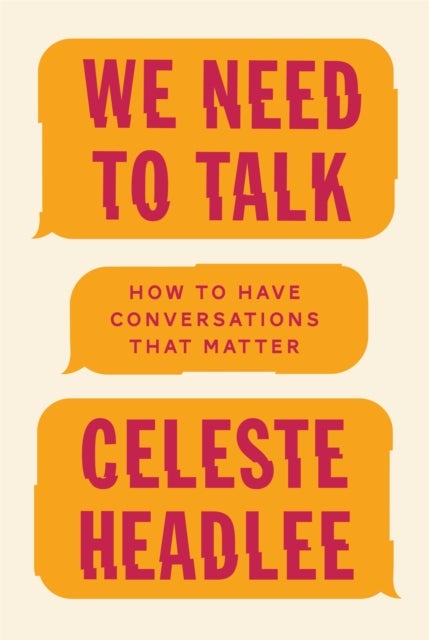 We Need To Talk - How to Have Conversations That Matter