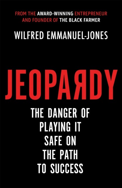 Jeopardy - The Danger of Playing It Safe on the Path to Success