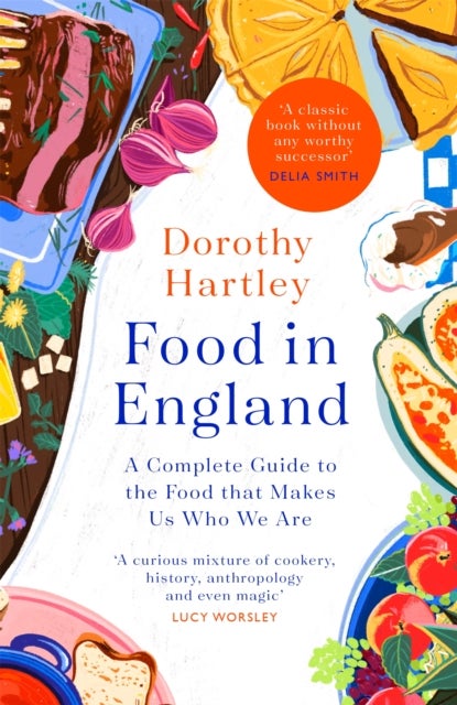 Food In England - A complete guide to the food that makes us who we are