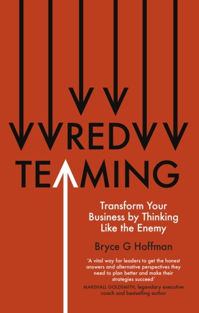 Red Teaming - Transform Your Business by Thinking Like the Enemy