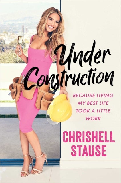 Under Construction - Because Living My Best Life Took a Little Work