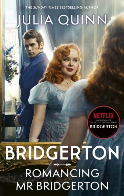 Bridgerton: Romancing Mr Bridgerton - Tie-in for Penelope and Colin's story - the inspiration for Bridgerton series three