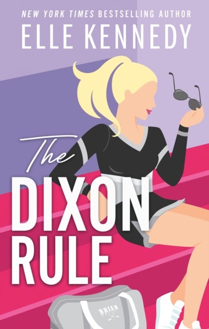 The Dixon Rule - The addictive, must-read hockey romance from TikTok sensation, Elle Kennedy!