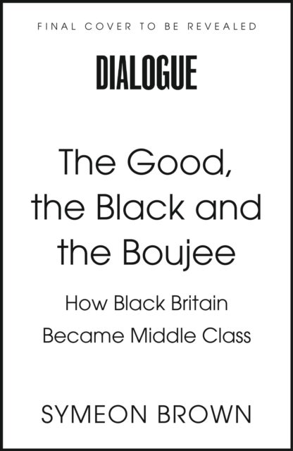 The Good, the Black and the Boujee - How Black Britain Became Middle Class