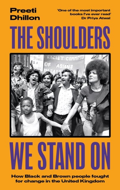 The Shoulders We Stand On - How Black and Brown people fought for change in the United Kingdom