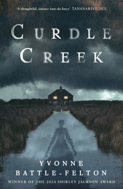 Curdle Creek - Winner of the 2024 Shirley Jackson Novel Award