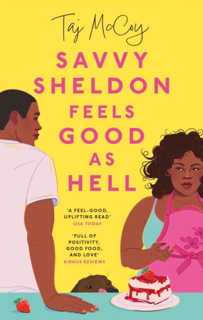 Savvy Sheldon Feels Good As Hell - A 'heartfelt, hopeful and humorous' (Booklist), utterly unputdownable rom-com