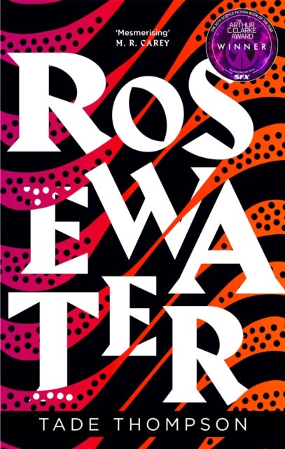 Rosewater - Book 1 of the Wormwood Trilogy, Winner of the Nommo Award for Best Novel
