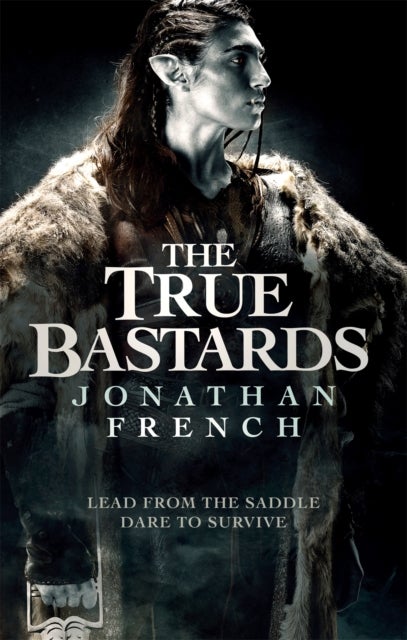 The True Bastards - Book Two of the Lot Lands