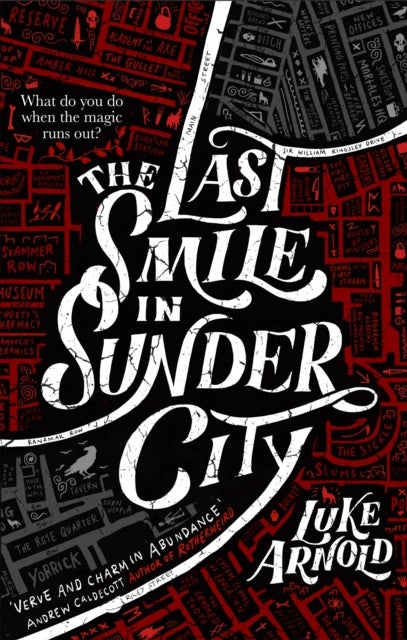 The Last Smile in Sunder City - Book One in the Fetch Phillips Archives: a fantasy set in a world where the magic has disappeared...