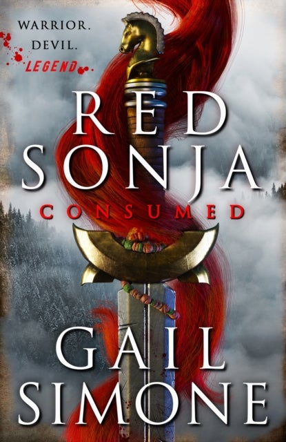 Red Sonja: Consumed - The exhilarating swords and sorcery novel starring the legendary redhead warrior