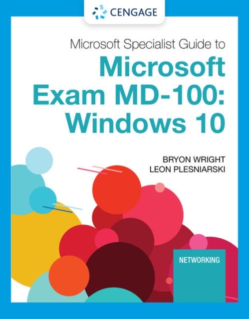 Microsoft 365 Modern Desktop Administrator Guide to Exam MD-100 - Windows 10