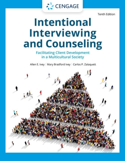 Intentional Interviewing and Counseling - Facilitating Client Development in a Multicultural Society