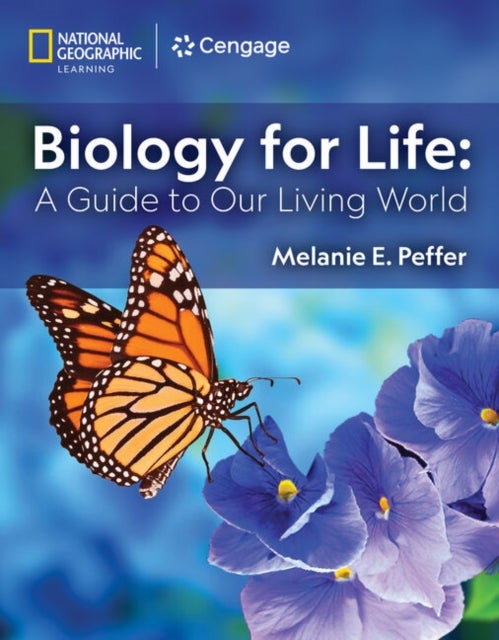 Biology for Life - A Guide to Our Living World