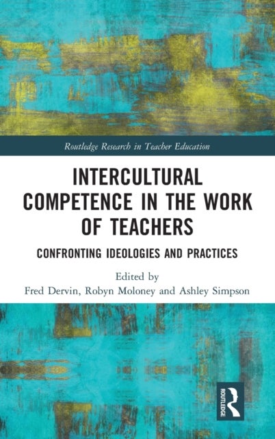 Intercultural Competence in the Work of Teachers - Confronting Ideologies and Practices