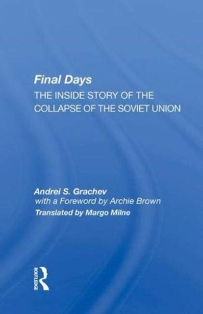 Final Days - The Inside Story of the Collapse of the Soviet Union