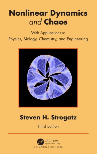 Nonlinear Dynamics and Chaos - With Applications to Physics, Biology, Chemistry, and Engineering