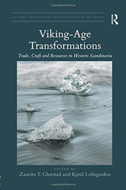 Viking-Age Transformations - Trade, Craft and Resources in Western Scandinavia