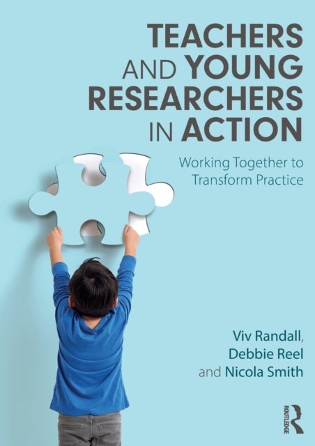 Teachers and Young Researchers in Action - Working Together to Transform Practice