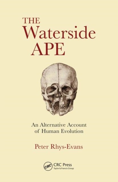 The Waterside Ape - An Alternative Account of Human Evolution