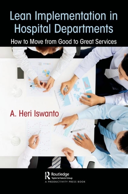 Lean Implementation in Hospital Departments - How to Move from Good to Great Services