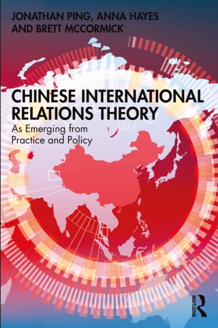 Chinese International Relations Theory - As Emerging from Practice and Policy