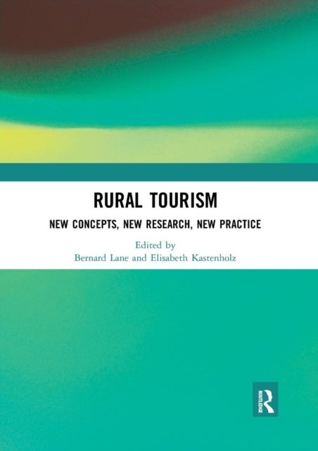 Rural Tourism - New Concepts, New Research, New Practice