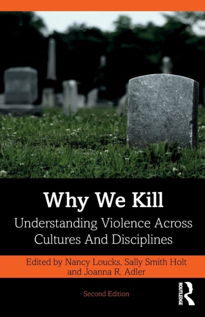 Why We Kill - Understanding Violence Across Cultures and Disciplines