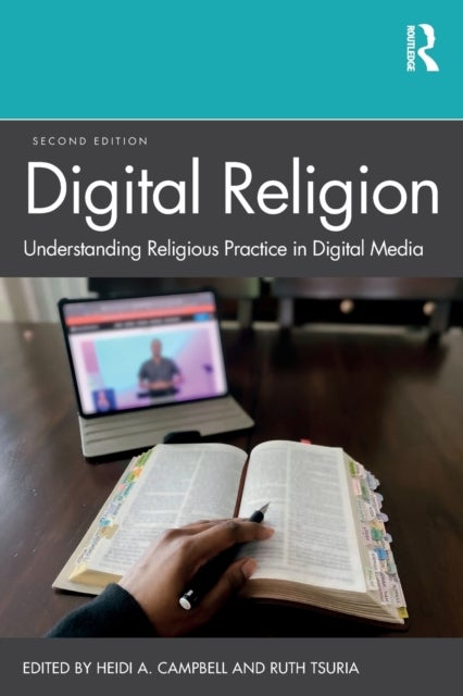 Digital Religion - Understanding Religious Practice in Digital Media