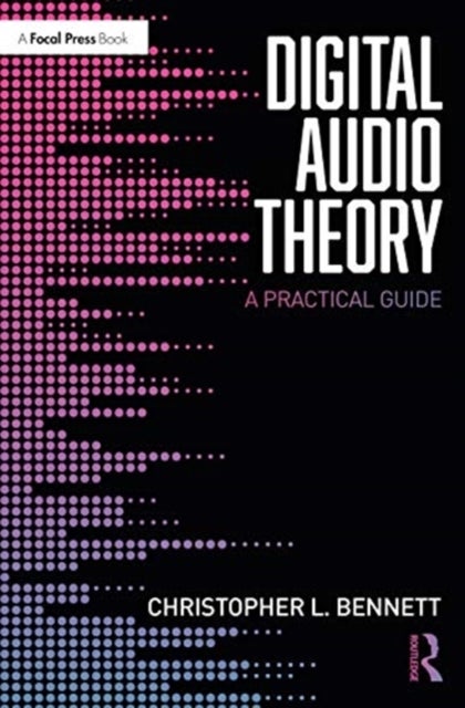 Digital Audio Theory - A Practical Guide