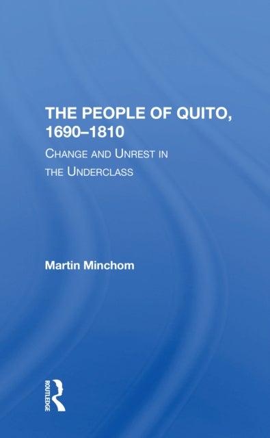 The People Of Quito, 16901810 - Change And Unrest In The Underclass