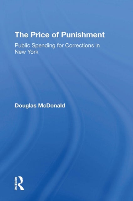 The Price Of Punishment: Public Spending For Corrections In New York