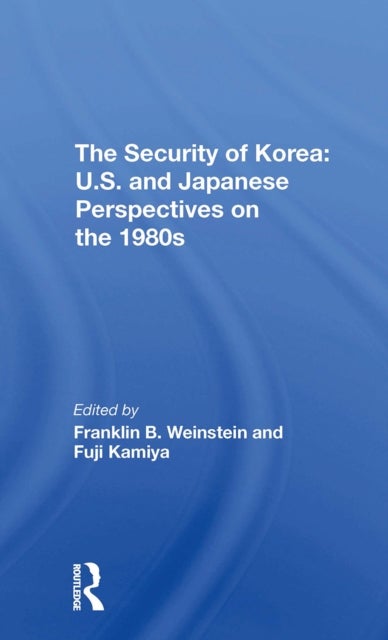 The Security Of Korea - U.s. And Japanese Perspectives On The 1980s
