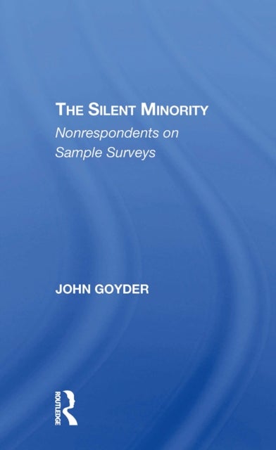The Silent Minority - Nonrespondents In Sample Surveys