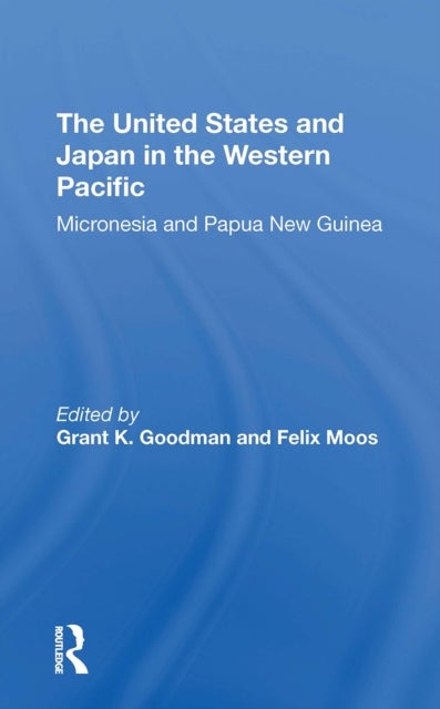 The United States And Japan In The Western Pacific - Micronesia And Papua New Guinea