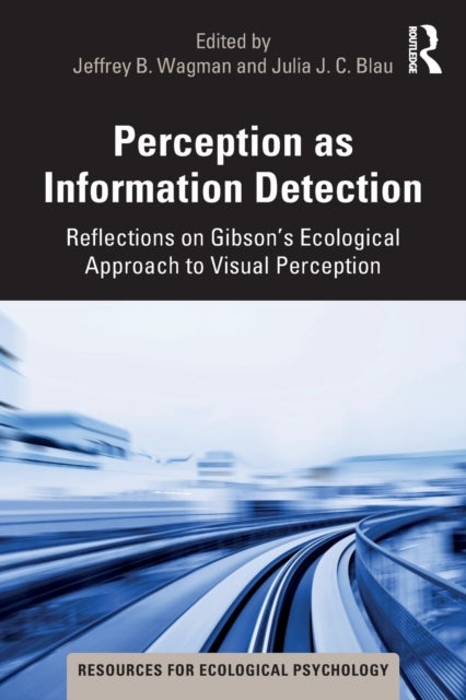 Perception as Information Detection - Reflections on Gibson’s Ecological Approach to Visual Perception