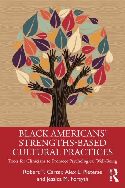 Black American’s Strengths-Based Cultural Practices - Tools for Clinicians to Promote Psychological Well-Being