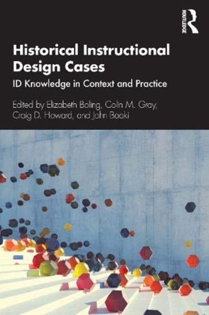 Historical Instructional Design Cases - ID Knowledge in Context and Practice