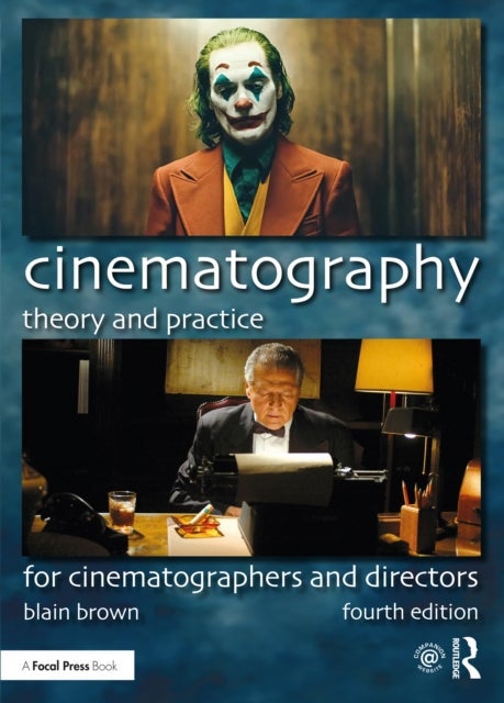 Cinematography: Theory and Practice - For Cinematographers and Directors