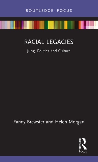 Racial Legacies - Jung, Politics and Culture