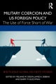 Military Coercion and US Foreign Policy