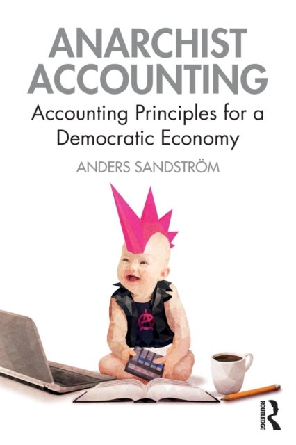 Anarchist Accounting - Accounting Principles for a Democratic Economy