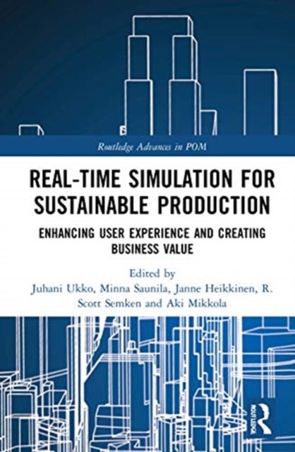 Real-time Simulation for Sustainable Production - Enhancing User Experience and Creating Business Value