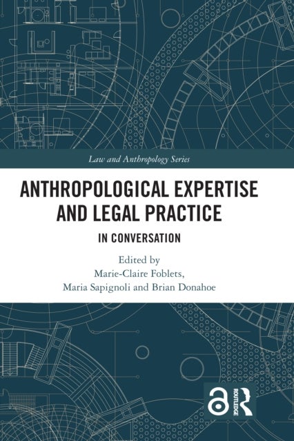 Anthropological Expertise and Legal Practice - In Conversation