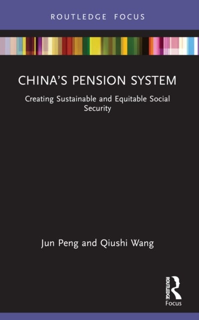 China’s Pension System - Creating Sustainable and Equitable Social Security