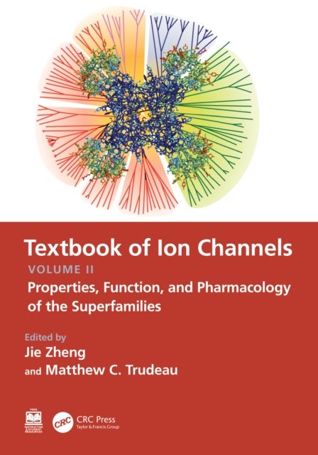 Textbook of Ion Channels Volume II - Properties, Function, and Pharmacology of the Superfamilies