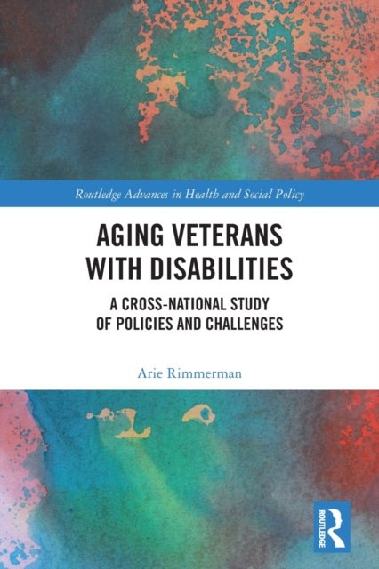 Aging Veterans with Disabilities - A Cross-National Study of Policies and Challenges