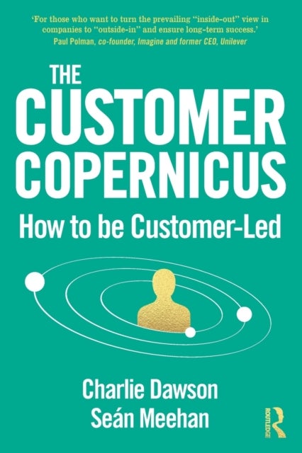 The Customer Copernicus - How to be Customer-Led