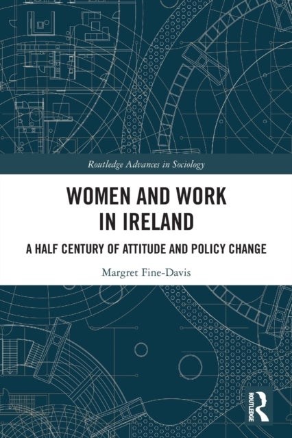 Women and Work in Ireland - A Half Century of Attitude and Policy Change